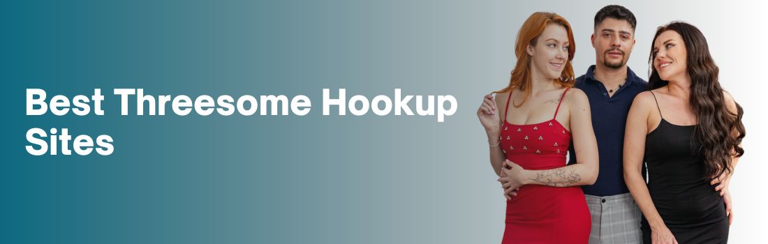 Threesome Hookup Sites